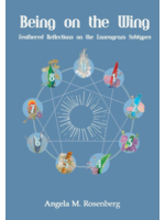 angela rosenberg Being on the Wing Feathered Reflections on the Enneagram Subtypes Angela Rosenberg