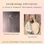 Awakening Aliveness: A Vocal & Somatic Movement Journey  ( June 24th 2025 )