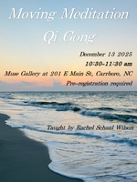 Rachel E Schaal Wilson Moving Meditation Qi Gong with Rachel ( Dec 13th , 10:30am -11:30 am  )
