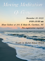 Rachel E Schaal Wilson Moving Meditation Qi Gong with Rachel ( Dec 20th , 9 am -10  am  )