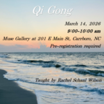 Rachel E Schaal Wilson Moving Meditation Qi Gong with Rachel (March 14th , 9:00 am - 10:00 am)