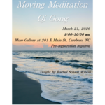 Rachel E Schaal Wilson Moving Meditation Qi Gong with Rachel ( March 21st , 9:00 am - 10:00 am )