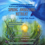 Spring Awakening Retreat: An afternoon of renewal, rooting, and rising ( March 21, 2026 )