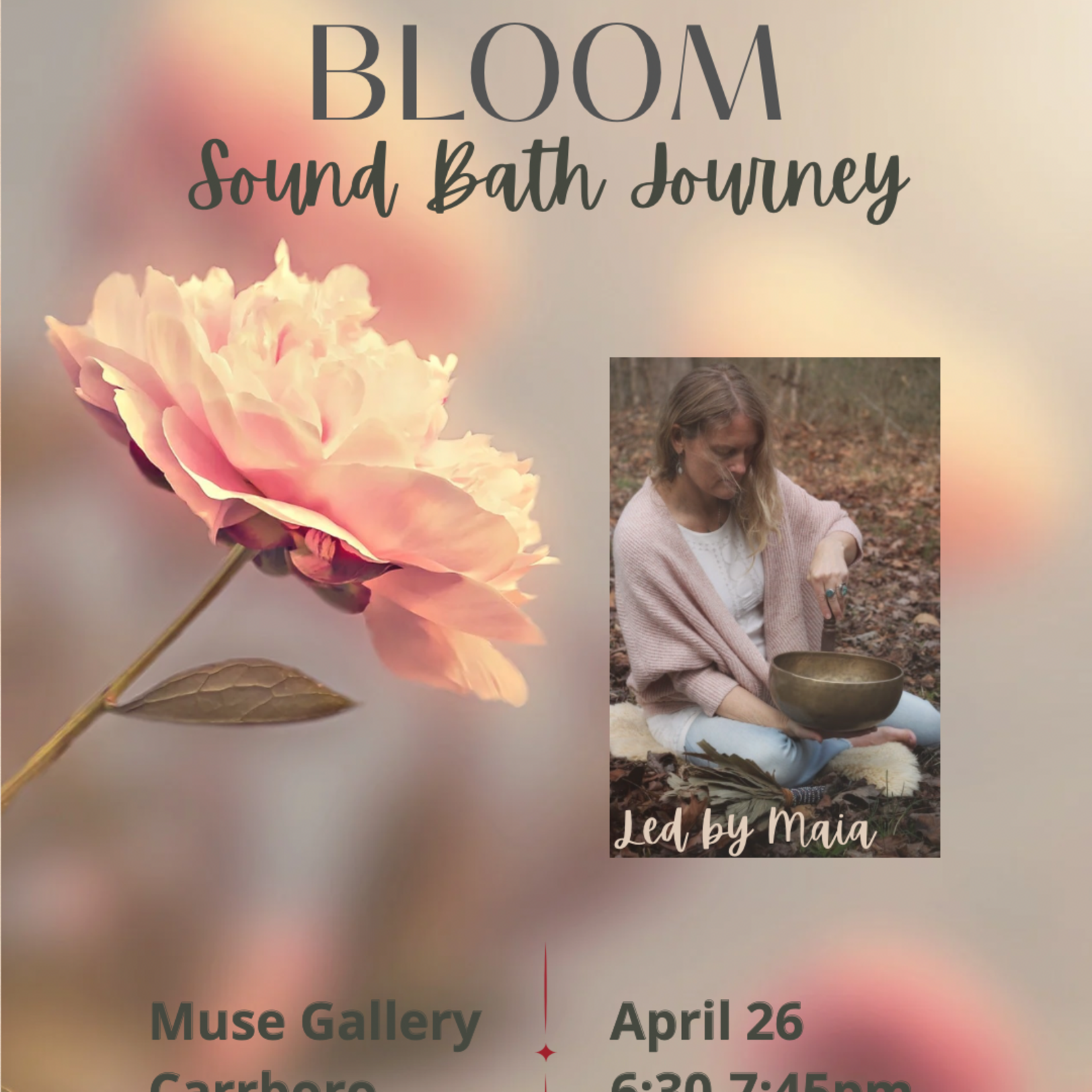 Bloom: A Heart-Opening Sound Bath Journey with Maia (April 26th)