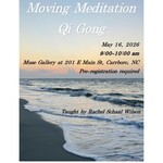 Rachel E Schaal Wilson Moving Meditation Qi Gong with Rachel (May 16th , 10:30 am - 11:30 am)