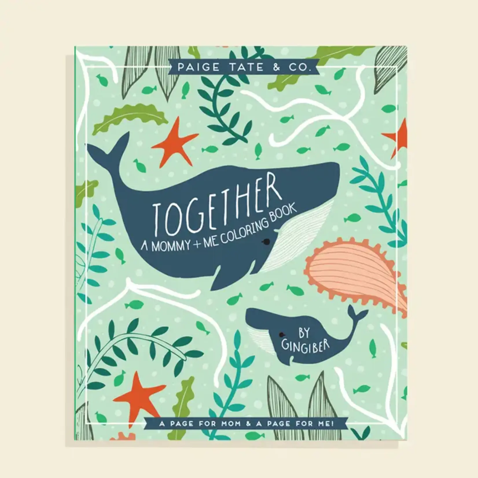 Paige Tate Together: A Mommy + Me Coloring Book