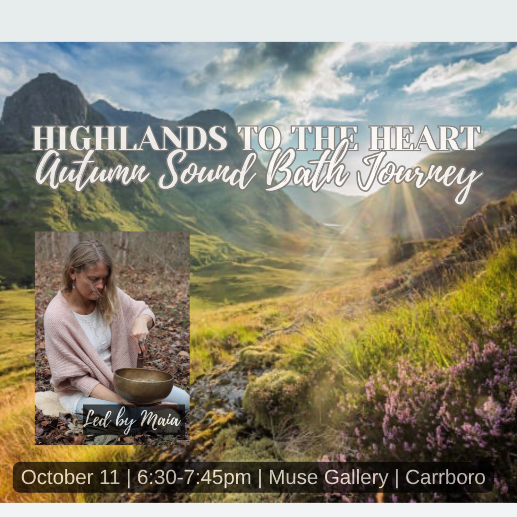 Maia Rhenish From the Highlands to the Heart:  An Autumn Sound Bath Journey Inspired by the Ancient Lands of Scotland (October 11th, 2026)