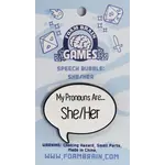Foam Brain Games Speech Bubble Pins - She/Her Pronouns