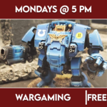 Warhammer Events 02/19 Monday @ 5 PM - Miniature Wargaming