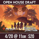 Magic: the Gathering Events 04/20 Saturday @ 11 AM - Outlaws of Thunder Junction Open House - Draft
