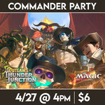 Magic: the Gathering Events 04/27 Saturday @ 4 PM - Outlaws of Thunder Junction Commander Party