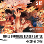 One Piece TCG Events 04/28 Sunday @ 3 PM - Three Brothers Leader Battle