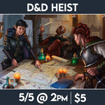 Dungeons & Dragons Events 05/05 Sunday @ 2 PM - D&D Outlaws of Thunder Junction Heist