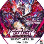 Pokémon 04/28 Sunday @ 3 PM - Pokemon League Challenge