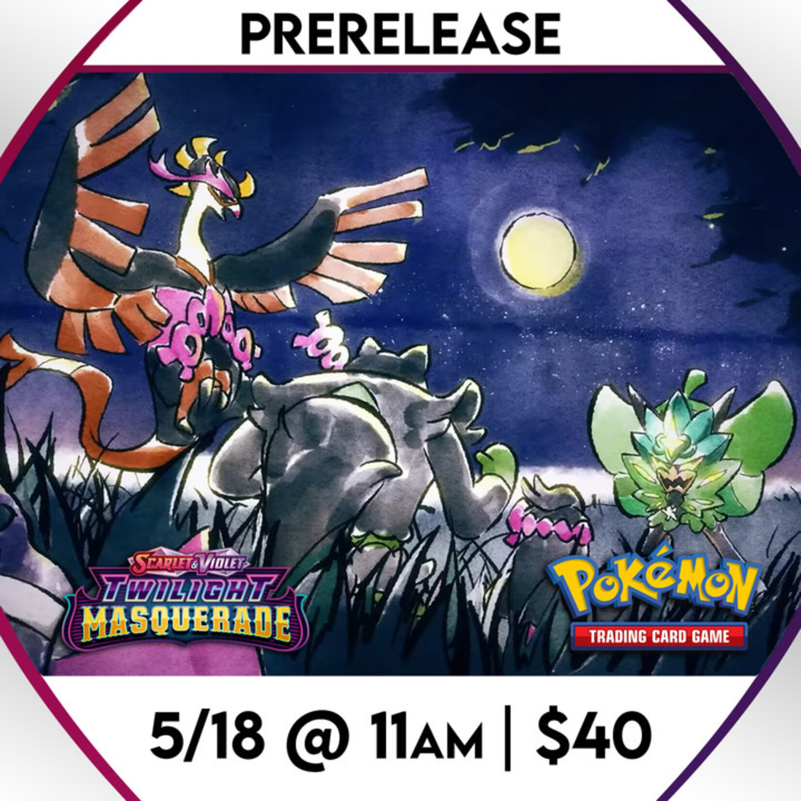 Pokémon 05/18 Saturday @ 11 AM - Pokemon Twilight Masquerade Pre-Release