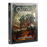 Games Workshop Adeptus Titanicus: Loyalist Legios