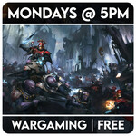 Warhammer Events 03/09 Monday @ 5 PM - Miniature Wargaming