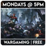 Warhammer Events 03/23 Monday @ 5 PM - Miniature Wargaming