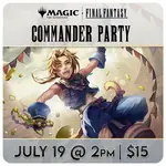 Magic: the Gathering Events 07/19 Saturday @ 2 PM - Magic: The Gathering Final Fantasy Commander Party