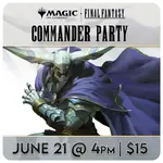 Magic: the Gathering Events 06/21 Saturday @ 4 PM - Magic: The Gathering Final Fantasy Commander Party