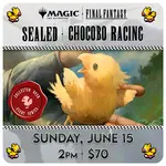 Magic: the Gathering Events 06/15 Sunday @ 2 PM - Magic: The Gathering "Final Fantasy" Chocobo Racing [Sealed]