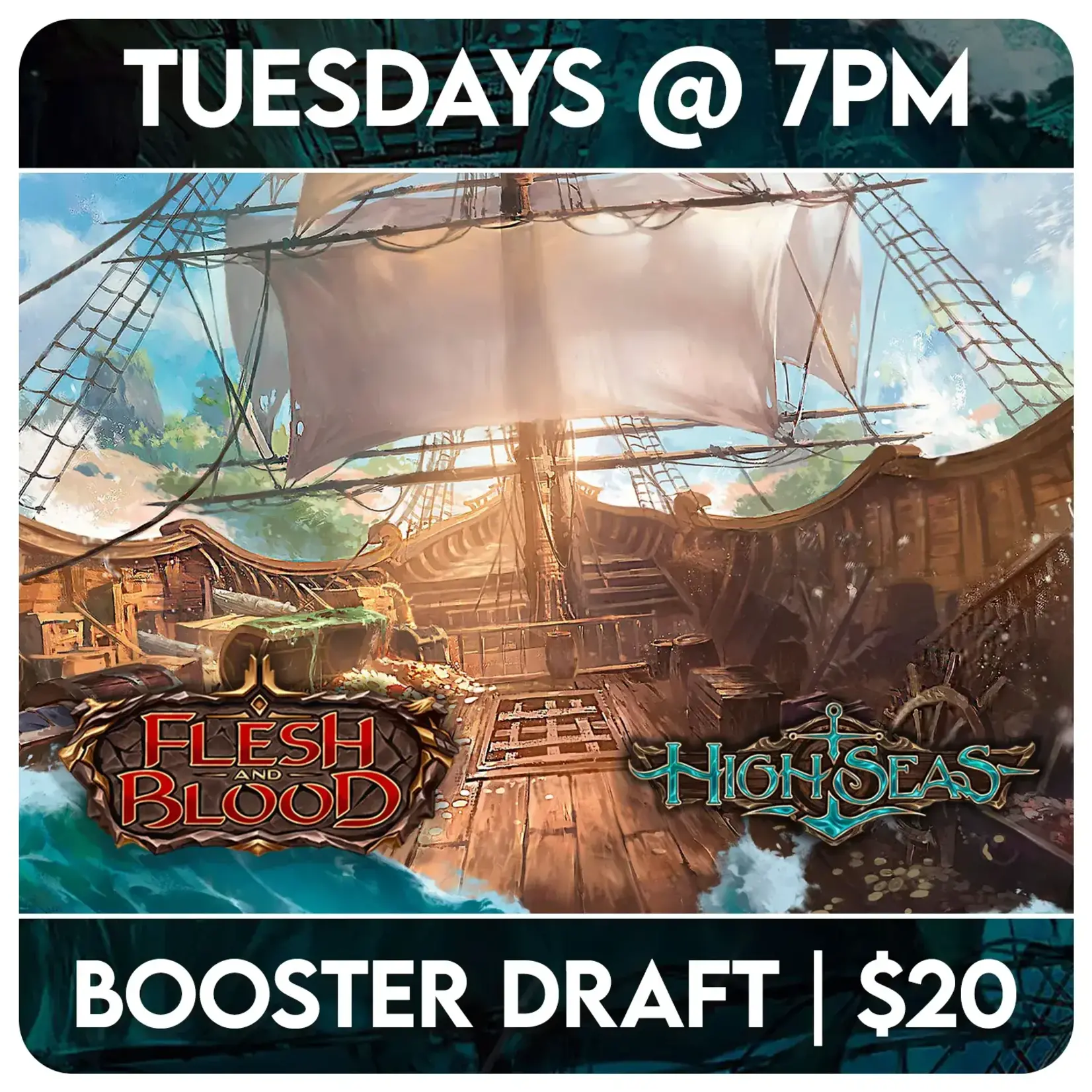 Flesh and Blood Events 06/17 Tuesday @ 7:00 PM - FaB Booster Draft [High Seas]