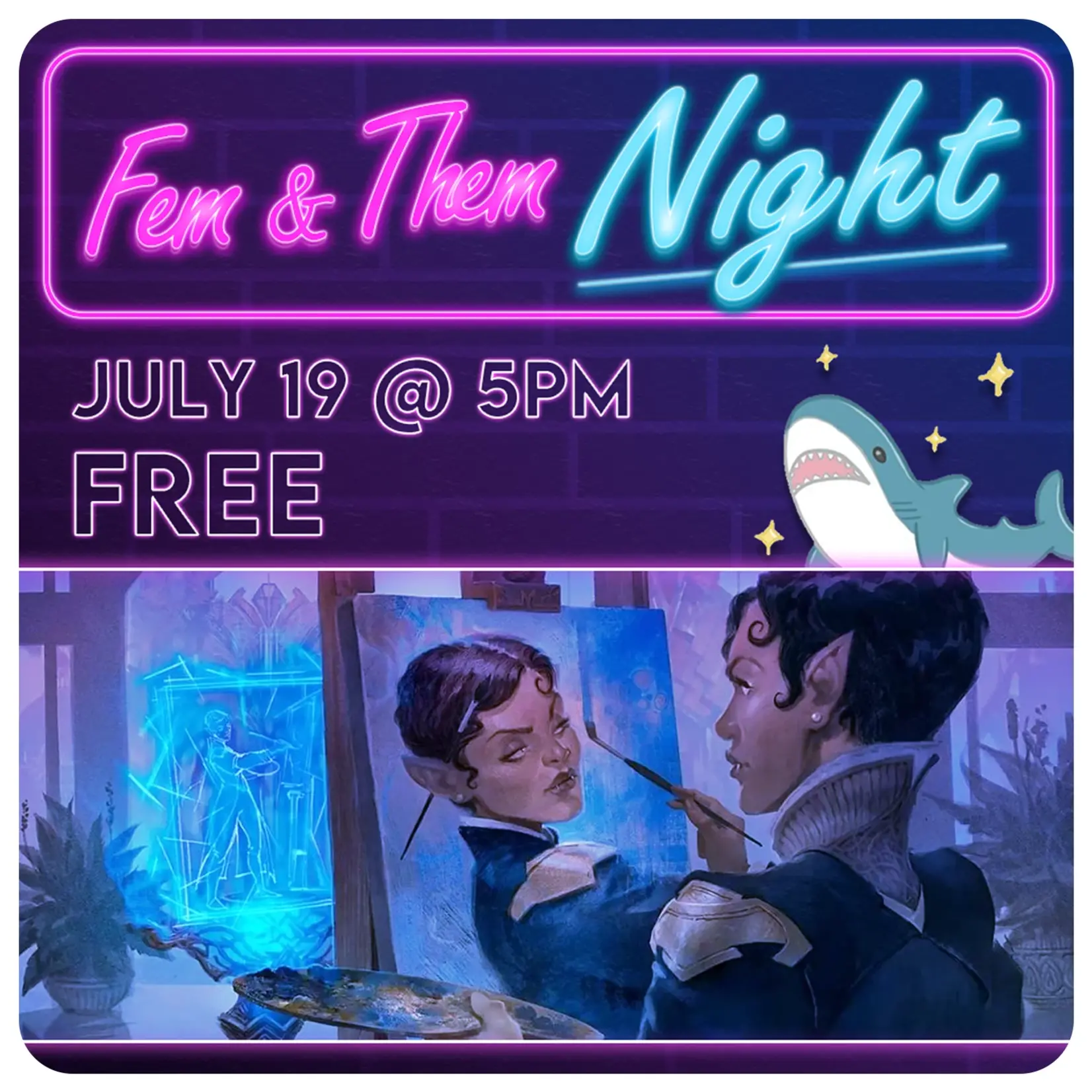 07/19 Saturday @ 5 PM - Fem & Them Night