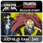 Union Arena Events 07/19 Saturday @ 11 AM - Union Arena "Full Metal Alchemist" Release Event [Sealed]