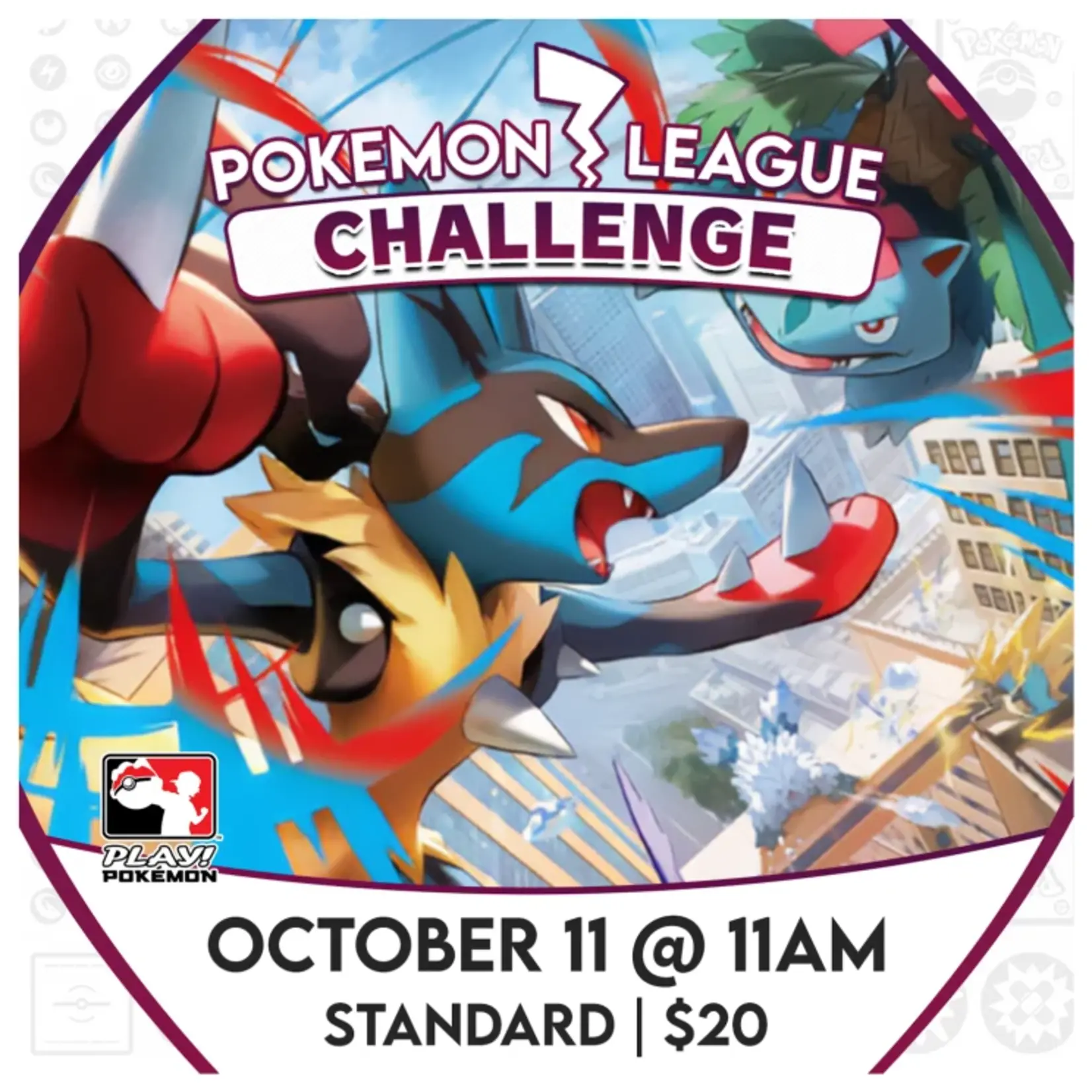 Pokémon 10/11 Saturday @ 11 AM - Pokemon League Challenge October [Standard]