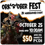 Warhammer Events 10/25 Saturday @ 10:30 AM - Orktoberfest [2k Points]