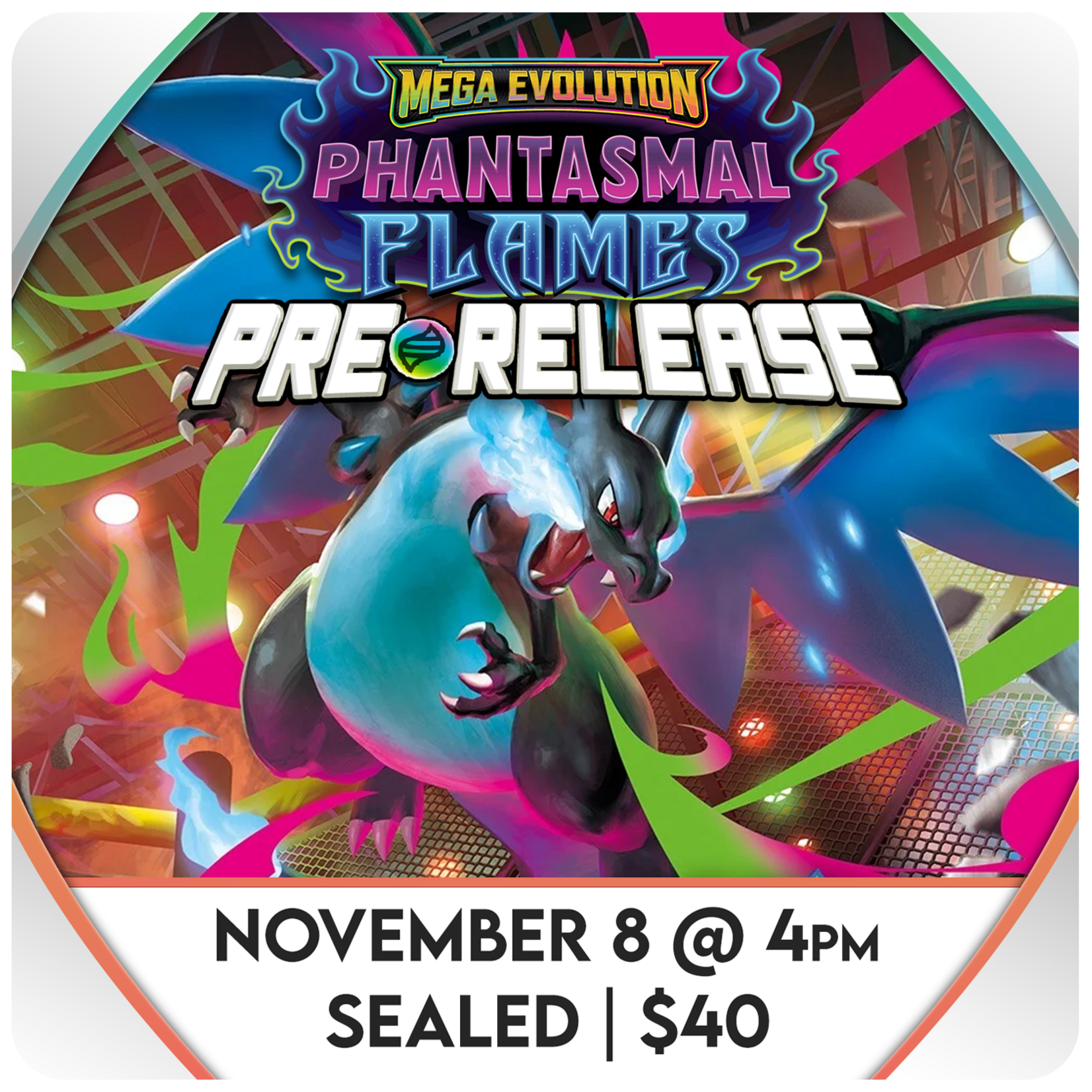Pokémon 11/08 Saturday @ 4 PM - Pokemon - Phantasmal Flames Pre-Release [Sealed]