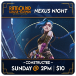 Riftbound Events 11/30 Sunday @ 2 PM - Riftbound Nexus Nights [Constructed]