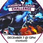 Pokémon Events 12/07 Sunday @ 12 PM - Pokemon League Challenge