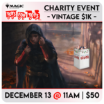 Magic: the Gathering Events 12/13 Saturday @ 11 AM - Magic Charity Vintage $1k - Toys for Tots 2025