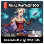 Final Fantasy TCG Events 12/21 Sunday @ 2 PM - Final Fantasy TCG - Constructed