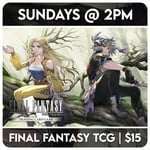 Final Fantasy TCG Events 04/12 Sunday @ 2 PM - Final Fantasy TCG Weekly