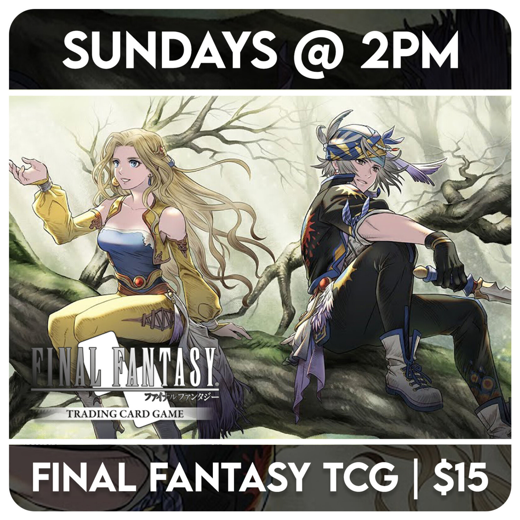 Final Fantasy TCG Events 04/12 Sunday @ 2 PM - Final Fantasy TCG Weekly