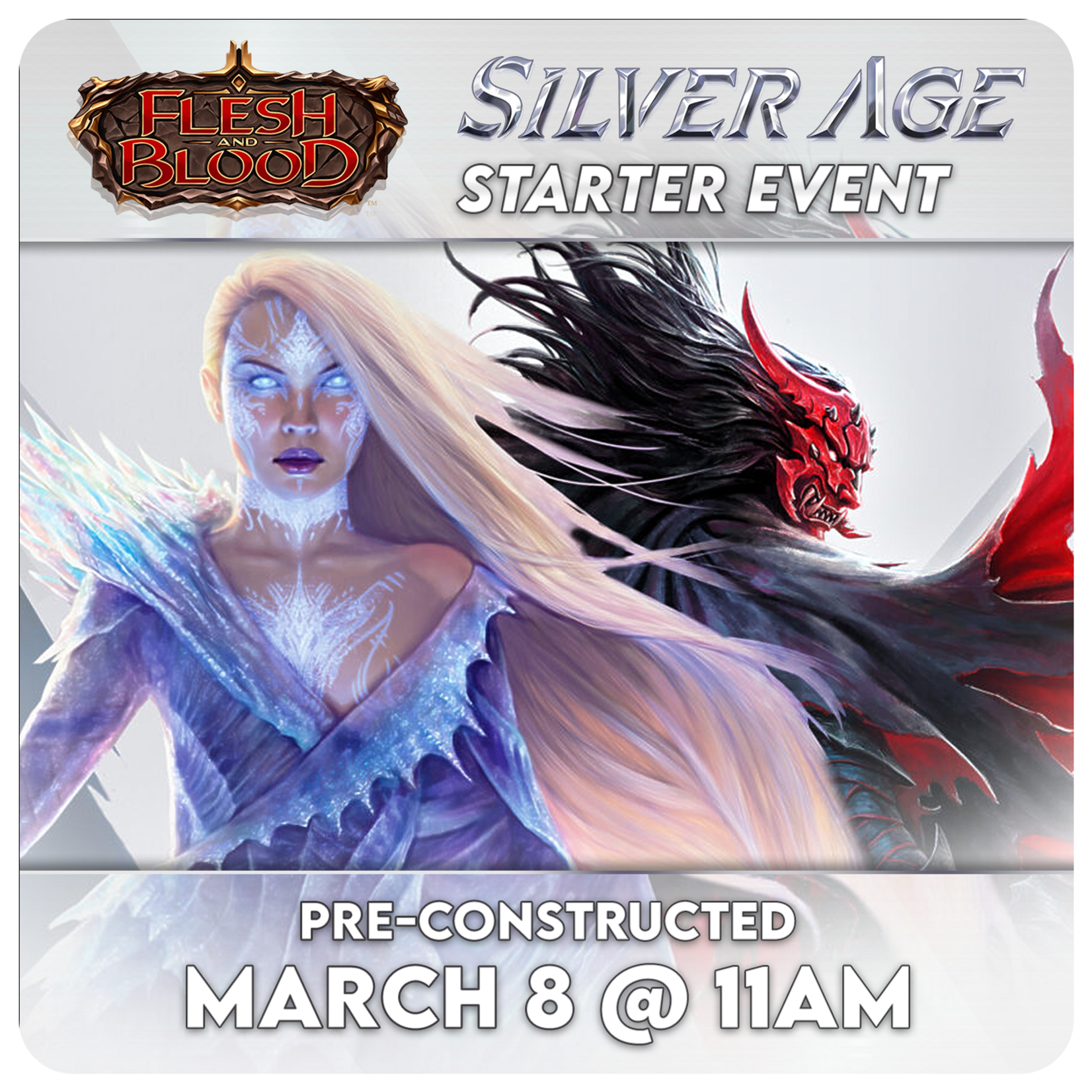 Flesh and Blood Events 03/08 Sunday @ 11 AM - Flesh and Blood - Silver Age Starter Event