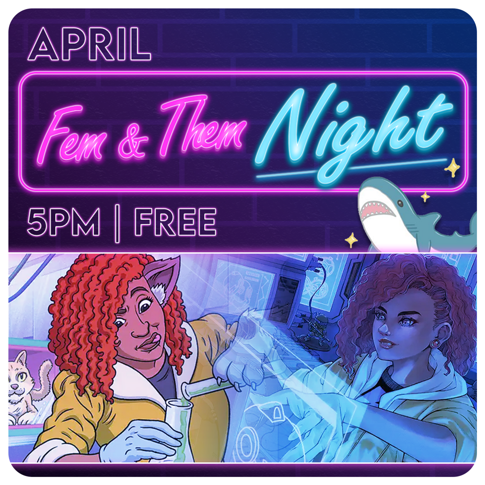 04/25 Saturday @ 5 PM - Fem & Them Night April (Date subject to change)