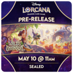 Lorcana Events 05/10 Sunday @ 11 AM - Lorcana Wilds Unknown Pre-Release
