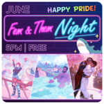 06/27 Saturday @ 5 PM - Fem & Them Night June