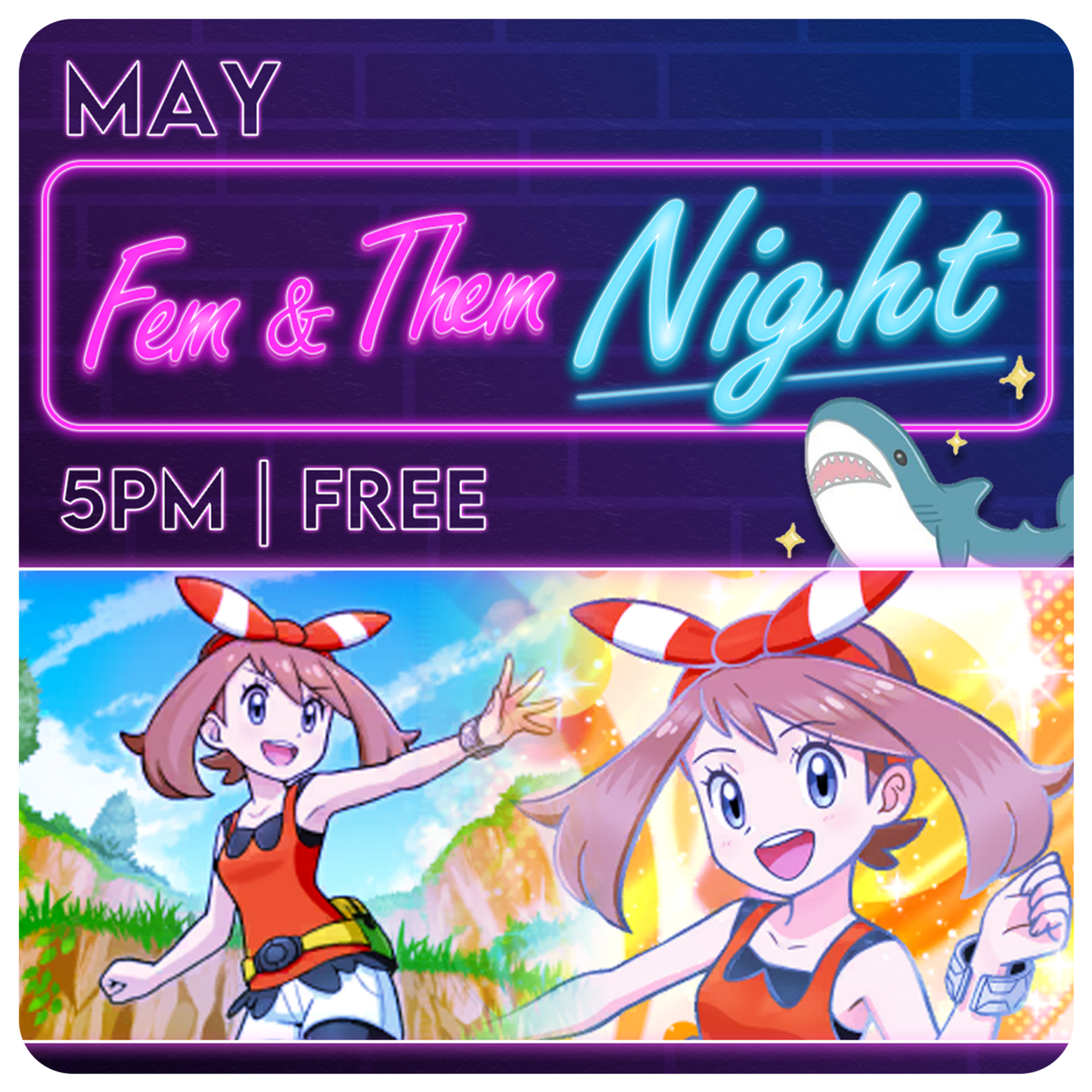 05/30 Saturday @ 5 PM - Fem & Them Night May
