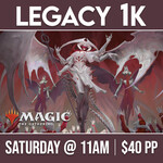 Magic: the Gathering Events 06/27 Saturday @ 11 AM - Magic Legacy 1k