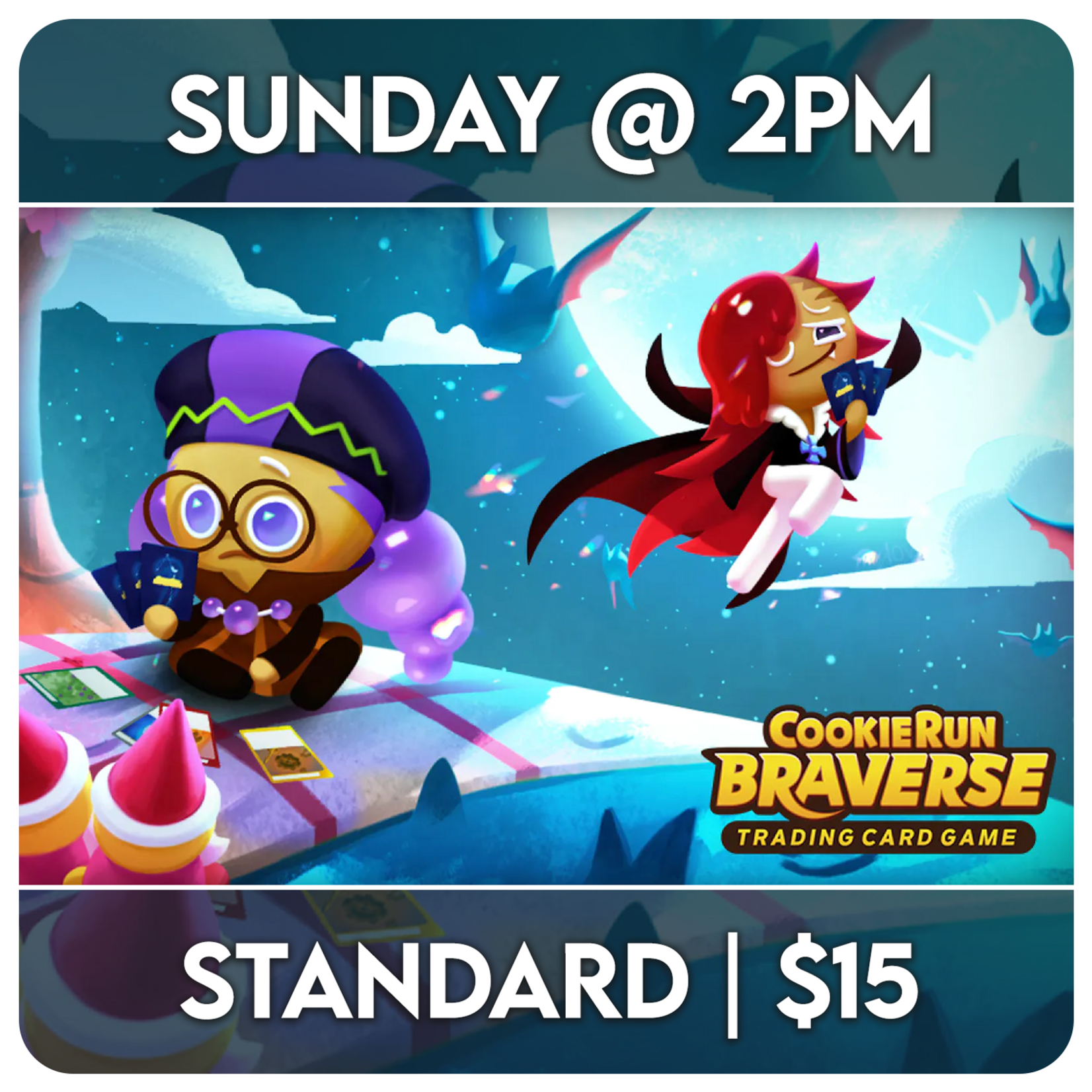 05/24 Sunday @ 2 PM - CookieRun: Braverse TCG Locals
