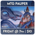 Magic: the Gathering Events 05/15 Friday @ 7 PM - Magic Pauper FNM