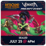 Riftbound Events 07/25 Saturday @ 4 PM - Riftbound Vendetta Pre-Rift