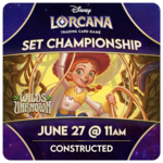 Lorcana Events 06/27 Saturday @ 11 AM - Lorcana Wilds Unknown Set Championship