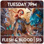 Flesh and Blood Events 08/18 Tuesdays @ 7 PM - Flesh and Blood Armory - Classic Constructed