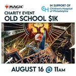 Magic: the Gathering Events 08/16 @ 11 AM - CHOP Charity Event - Old School $1k