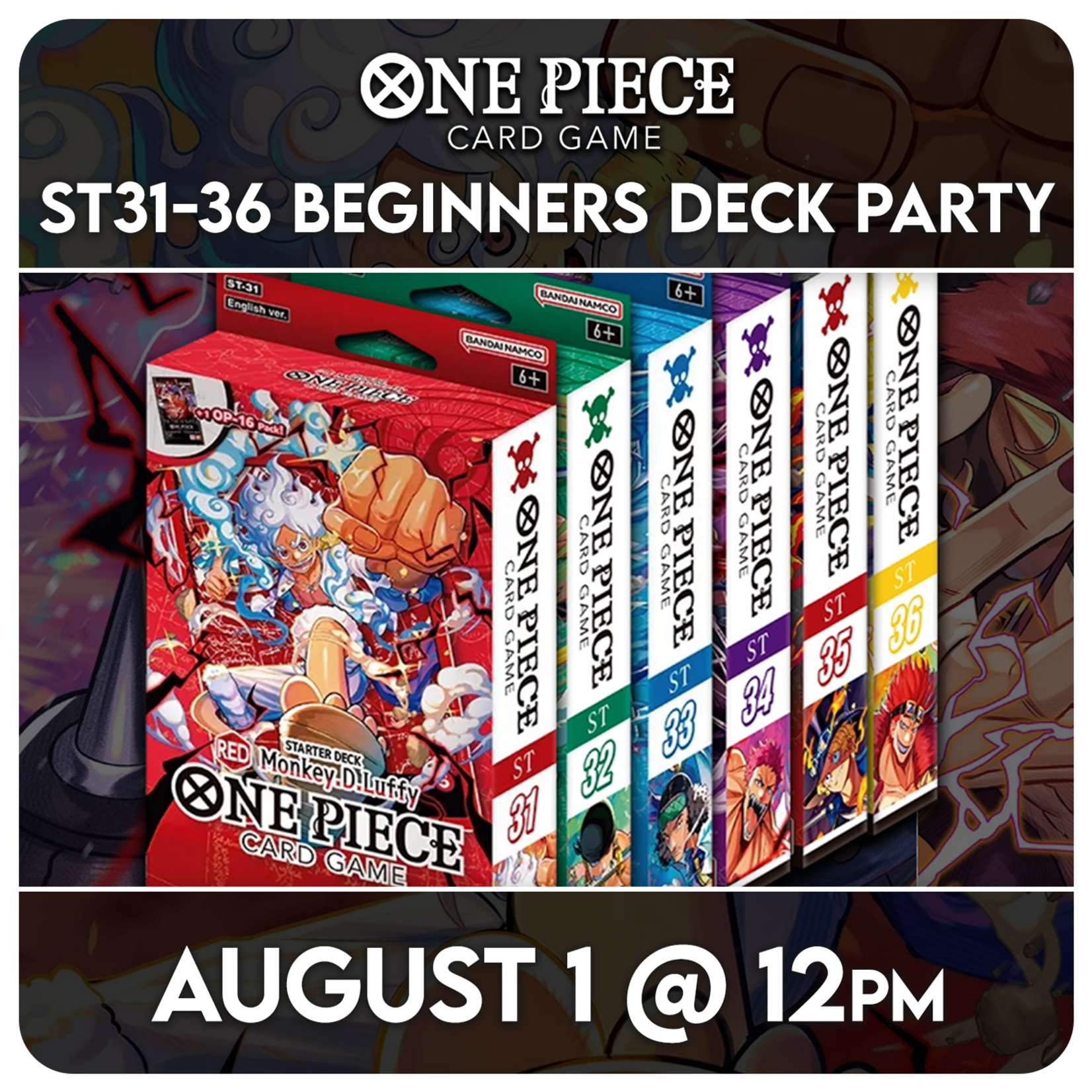 08/01 Saturday @ 12 PM - One Piece TCG - Beginners Deck Party 2026